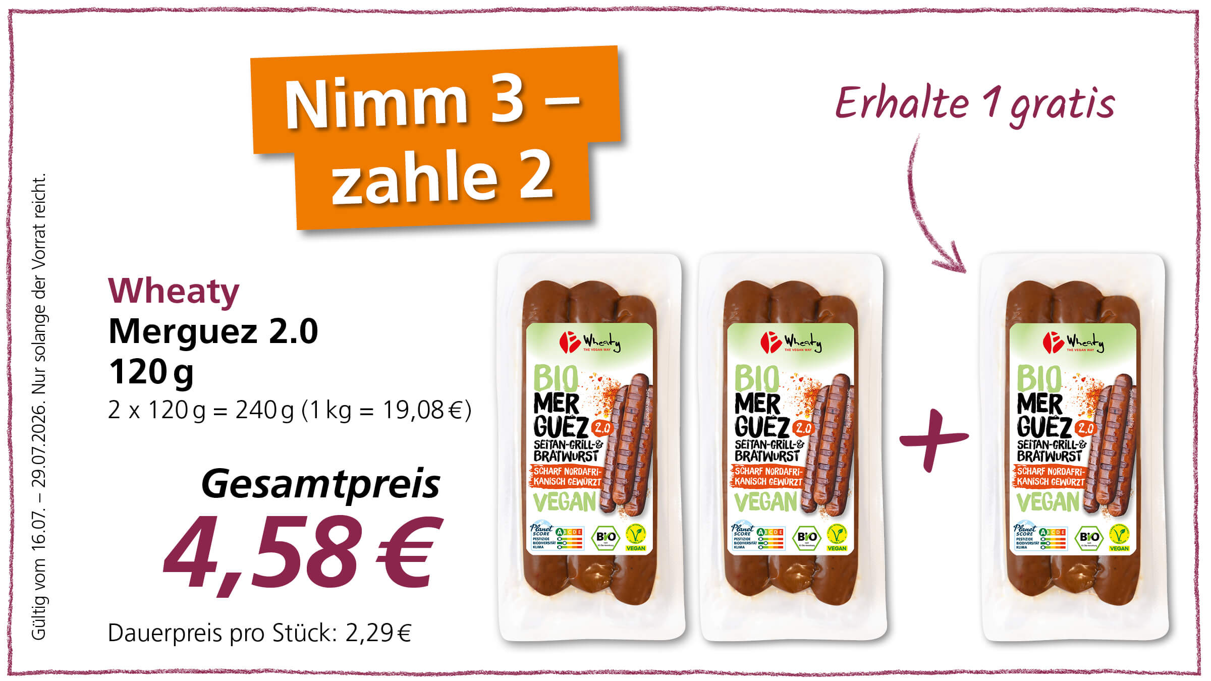Angebot für Wheaty Merguez 2.0 vegane Bratwurst, 120g Packung. "Nimm 3 - zahle 2" mit einem Gesamtpreis von 4,58 €.